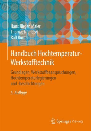 Handbuch Hochtemperatur-Werkstofftechnik von Bürgel,  Ralf, Maier,  Hans Jürgen, Niendorf,  Thomas