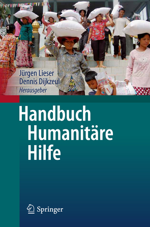 Handbuch Humanitäre Hilfe von Dijkzeul,  Dennis, Lieser,  Jürgen