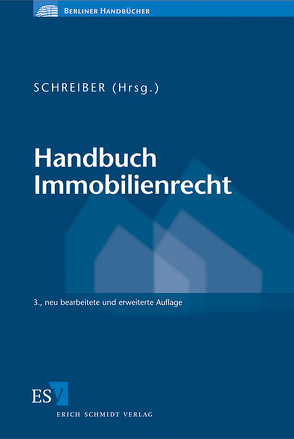 Handbuch Immobilienrecht von Becker,  Udo, Berger,  Christian, Burbulla,  Rainer, Grundmann,  Bodo, Halaczinsky,  Raymond, Hoppe,  Klaus, Ibold,  Hans Christian, Jurgeleit,  Andreas, Preuß,  Nicola, Röll,  Ludwig, Rombach,  Paul, Ruge,  Niki, Sauthoff,  Michael, Schildt,  Bernd, Schreiber,  Christoph, Schreiber,  Klaus, Steeger,  Frank, Will,  Heiner, Wochner,  Georg, Wolf,  Joachim