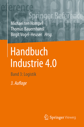 Handbuch Industrie 4.0 von Bauernhansl,  Thomas, Ten Hompel,  Michael, Vogel-Heuser,  Birgit