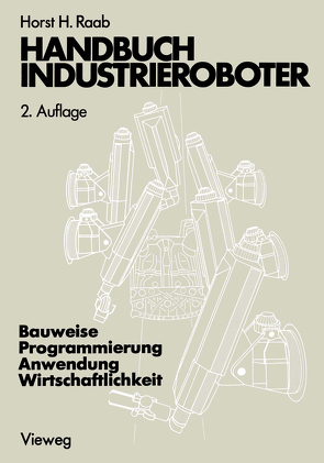 Handbuch Industrieroboter von Raab,  Horst H.