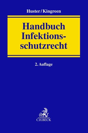 Handbuch Infektionsschutzrecht von Becker,  Ulrich, Bornemann,  Jonas, Ennuschat,  Jörg, Gärditz,  Klaus Ferdinand, Huster,  Stefan, Kaltenborn,  Markus, Kingreen,  Thorsten, Köck,  Wolfgang, Kreft,  Laura, Kühling,  Jürgen, Poscher,  Ralf, Rixen,  Stephan, Schildbach,  Roman, Thym,  Daniel