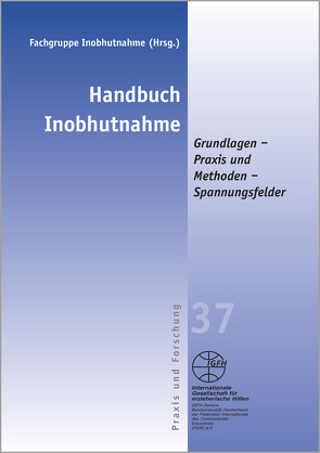 Handbuch Inobhutnahme von Fachgruppe Inobhutnahme