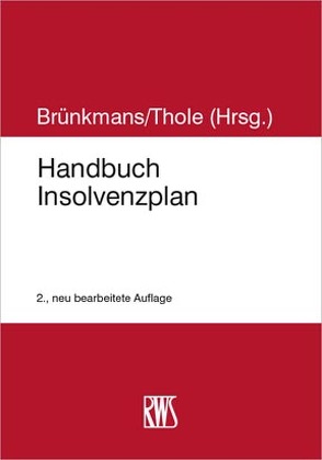 Handbuch Insolvenzplan von Brünkmans,  Christian, Thole,  Christoph