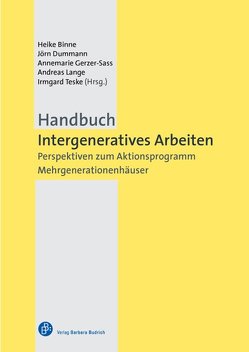 Handbuch Intergeneratives Arbeiten von Binne,  Heike, Dummann,  Jörn, Gerzer-Sass,  Annemarie, Lange,  Andreas, Teske,  Irmgard