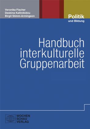 Handbuch interkulturelle Gruppenarbeit von Fischer,  Veronika, Kallinikidou,  Desbina, Stimm-Armingeon,  Birgit