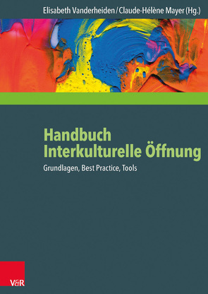 Handbuch Interkulturelle Öffnung von Abou-Taam,  Marwan, Arslan,  Bülent, Badawia,  Tarek, Bauer,  Bianca, Baumgärtner,  Petra, Beaumart,  Nadine, Bolten,  Jürgen, Brunner-Strepp,  Brigitte, Budwig,  Dina, Busch,  Dominic, Chernivsky,  Marina, Clement,  Ute, Dentler,  Dorothea, Düll,  Hélène, Falge,  Christiane, Fereidooni,  Karim, Filtzinger,  Otto, Fischer,  Veronika, Friebel,  Stefan, Gentner,  Ulrike, Ghirmazion,  Fessum, Graef-Callies,  Iris Tatjana, Gutierrez-Lobos,  Karin, Heberger,  Ulrich, Hellmanns,  Bernward, Hoyer,  Tjalf, Hülsmann,  Werner, Ilgün-Birmimeoglu,  Emra, Jentzsch,  Susann, Kaiser Trujillo,  Franz, Kaufmann,  Margrit E., Kempkes,  Hans-Georg, Knischewitzki-Bohlken,  Viktoria, Knoche,  Heinz, Knüvener,  Anne, Kuenzer,  Vera, Kurtz,  Meike, Lehmann,  Karen, Lipsch,  Andreas, Loch,  Bernd, Ludwig,  Christiane, Mallich-Pötz,  Katharina, Mayer,  Claude-Hélène, Mayer-Boness,  Christian, Niehoff,  Anneliese, Nieth,  Jens, Rafi,  Anusheh, Satilmis,  Ayla, Schneider-Stengel,  Detlef, Schönwälder,  Karen, Spohn,  Cornelia, Süzen,  Talibe, Ullrich,  Karin, Ulrich,  Uwe, Vanderheiden,  Elisabeth, Vey,  Anna Luise, Wahl,  Wulf-Bodo, Weber,  Daniel, Weber,  Tina, Weller,  Fritz, Wiegmann,  Susanne, Wrogemnann,  Ohle, Zimmermann,  Gudrun