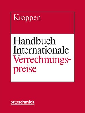 Handbuch Internationale Verrechnungspreise von Becker,  Helmut, Dawid,  Roman, Ebering,  Alexander, Eigelshoven,  Axel, Greil,  Eva, Greil,  Stefan, Hülshorst,  Jörg, Kroppen,  Heinz-Klaus, Mank,  Katharina, Nientimp,  Axel, Rasch,  Stephan, Renaud,  Simon, Roeder,  Achim, Schreiber,  Rolf, Tomson,  Susanne