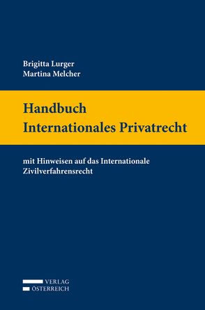 Handbuch Internationales Privatrecht von Lurger,  Brigitta, Melcher,  Martina