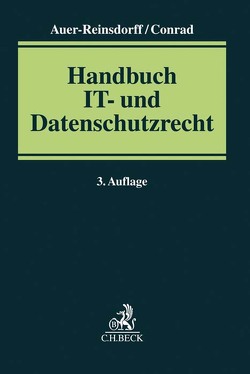 Handbuch IT- und Datenschutzrecht von Assion,  Simon, Auer-Reinsdorff,  Astrid, Baldus,  Oliver, Bierekoven,  Christiane, Bischof,  Elke, Bromen,  Romy, Conrad,  Isabell, davit DAV IT-Recht, Dovas,  Maria-Urania, Dressler,  Maximilian, Eckhardt,  Jens, Fischl,  Thomas, Fleischhauer,  Harald, Franz,  Vera, Grapentin,  Sabine, Hassemer,  Ines M., Hausen,  Dominik, Hertneck,  Danielle, Huppertz,  Peter, Kassebohm,  Nils, Kast,  Christian R., Kociok,  Carsten, Kremer,  Sascha, Lapp,  Thomas, Licht,  Susanna, Luckhaus,  Ulrich, Maties,  Martin, Mayer,  Georg S, Mueller,  Wolfgang, Picot,  Henriette, Pruß,  Michael, Redeker,  Helmut, Roth-Neuschild,  Birgit, Sarre,  Frank, Schmidt,  Markus, Schneider,  Jochen, Schöttle,  Hendrik, Schrader,  Paul Tobias, Schuster,  Fabian, Sobola,  Sabine, Stadler,  Andreas, Streitz,  Siegfried, Strittmatter,  Marc, Thalhofer,  Thomas, Treeger,  Christina, Venetis,  Frank, Widmer,  Ursula, Wiesemann,  Hans Peter, Witte,  Andreas, Witzel,  Michaela, Zdanowiecki,  Konrad