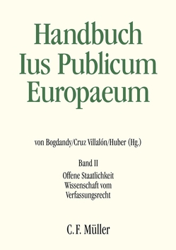 Handbuch Ius Publicum Europaeum von Biernat,  Stanislaw, Birkinshaw,  Patrick J., Bogdandy,  Armin von, Castillo,  Antonio Lopez, Fioravanti,  Maurizio, García-Pechuán,  Mariano, Grabenwarter,  Christoph, Haguenau-Moizard,  Catherine, Heuschling,  Luc, Huber,  Peter Michael, Iliopoulos-Strangas,  Julia, Jakab,  András, Keller,  Helen, Künnecke,  Martina, Lipowicz,  Irena, Modéer,  Kjell, Nehmelman,  Remco, Nergelius,  Joakim, Panara,  Carlo, Pauly,  Walter, Pilafas,  Christos, Schweizer,  Rainer J., Somek,  Alexander, Sommermann,  Karl-Peter, Sonnevend,  Pál, Tomkins,  Adam, Villalón,  Pedro Cruz, Wessel,  Ramses A.