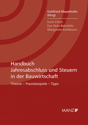 Handbuch Jahresabschluss und Steuern in der Bauwirtschaft von Mauerhofer,  Gottfried