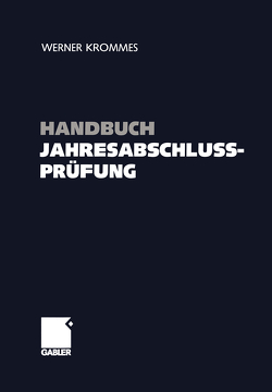 Handbuch Jahresabschlussprüfung von Krommes,  Werner