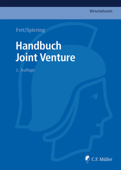 Handbuch Joint Venture von Abt,  Amelie, Arlt,  Bernhard, Bader,  Axel, Bergmann,  Michael K., Billing,  Tom, Fett,  Torsten, Matthieß,  Karsten, Nacimiento,  Patricia, Spiering,  LL.M.,  Christoph, Thum,  Rainer, Westermann,  Kathrin