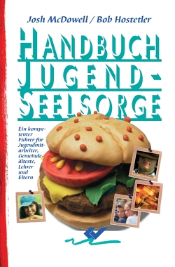 Handbuch Jugendseelsorge von Hostetler,  Bob, McDowell,  Josh