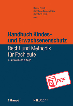 Handbuch Kindes- und Erwachsenenschutz von Fountoulakis,  Christiana, Heck,  Christoph, Rösch,  Daniel