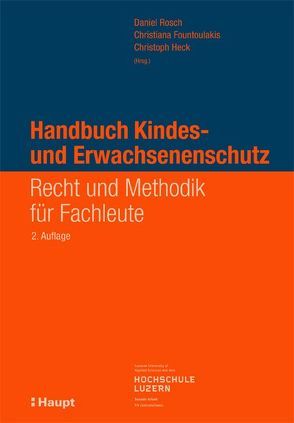 Handbuch Kindes- und Erwachsenenschutz von Fountoulakis,  Christiana, Heck,  Christoph, Rösch,  Daniel