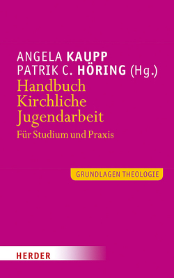 Handbuch Kirchliche Jugendarbeit von Bauer,  Marianne, Birkel,  Simone, Burkard,  Joachim, Büsch,  Andreas, Deinet,  Ulrich, Düring,  Eva-Maria, Faulde,  Joachim, Freise,  Josef, Gabriel,  Angelika, Gärtner,  Claudia, Gärtner,  Stefan, Gathen-Huy,  Julia von der, Hermann,  Markus-Liborius, Hobelsberger,  Hans, Hölzer,  Max, Hoops,  Sabrina, Höring,  Patrik C, Hügen,  Guido, Jantzen,  Annette, Joos,  Ludger, Karcher,  Florian, Karl,  Katharina, Kaupp,  Angela, Kohler-Spiegel,  Helga, Könemann,  Judith, Köster,  Christoph, Krausse,  Eileen, Kromer,  Ingrid, Kromer,  Otto, Linder,  Simon, Molz,  Isabelle, Nilles,  Peter, Oster,  Stefan, Otte,  Laura, Pothmann,  Jens, Rhein,  Sabine, Riegel,  Ulrich, Roebben,  Bert, Rütten,  Bastian, Scharnberg,  Christian, Scheidler,  Monika, Schenker,  Dominik, Schlag,  Thomas, Schmidt,  Sabrina, Schrage,  Jakob, Stappen,  Silke, Wego,  Maria, Wübbe,  Johannes