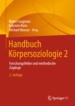 Handbuch Körpersoziologie 2 von Gugutzer,  Robert, Klein,  Gabriele, Meuser,  Michael