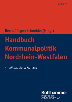 Handbuch Kommunalpolitik Nordrhein-Westfalen von Becker,  Michael, Bongartz,  Christiane, Dedy,  Helmut, Graaff,  Rudolf, Hamacher,  Claus, Jansen,  Arno, Kleerbaum,  Klaus-Viktor, Lehrer,  Martin, Müller,  Carl Georg, Schneider,  Bernd-Jürgen, Stempel,  Philipp, Wellmann,  Anne