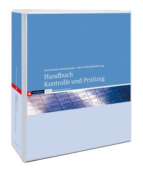 Handbuch Kontrolle und Prüfung von Deutscher Sparkassen- u. Giroverband e.V.