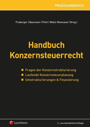 Handbuch Konzernsteuerrecht von Althuber,  Franz, Baumann,  Andreas, Bendlinger,  Stefan, Bieber,  Thomas, Cserny,  Alexander, Daurer,  Veronika, Eberl,  Christian, Ehrke-Rabel,  Tina, Fraberger,  Friedrich, Frei,  Bernhard, Goetz,  Rainer, Grau,  Peter, Hebenstreit,  Katharina, Irmert,  Nils, Jann,  Martin, Kaufmann,  Alexander, Kleemann,  Ferdinand, Kofler,  Georg, Ludwig,  Christian, Matzka,  Bettina, Modarressy,  Claudia, Perner,  Roman, Petritz,  Michael, Plott,  Christoph, Pühringer,  Thomas, Raab,  Florian, Reindl,  Lucia, Reismann,  Sophia, Rief,  Roland, Spindler-Simader,  Karin, Stieglitz,  Alexander, Stradinger,  Theresa, Trefil,  Philipp, Unger,  Christine, Varro,  Daniel, Verdino,  Philip, Waitz-Ramsauer,  Kornelia, Walter,  Thomas, Wurm,  Gustav