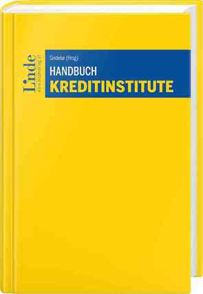 Handbuch Kreditinstitute von Barth,  Thomas, Brunner,  Lena, Fadinger,  Hannah, Fink,  Bianca, Geiger,  Bernhard, Harrich,  Andrea, Heilinger,  Daniela, Körber-Risak,  Katharina, Krausler,  Ines, Mayer,  Michael, Schörghofer,  Paul, Seeber,  Thomas, Sindelar,  Wolfgang, Sruc,  Michael, Stenzel,  Wolfgang, Uitz,  Matthäus, Weichbold,  Markus, Wilding,  Katharina, Zivny,  Thomas