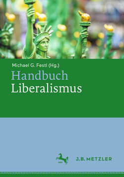 Handbuch Liberalismus von Festl,  Michael G.