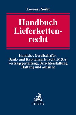 Handbuch Lieferkettenrecht von Alio,  Tarec, Arnold,  Michael, Arnold,  Sascha, Aryobsei-Bergmann,  Mina, Becker,  Moritz, Berger,  Lucina, Bettermann,  Maximilian, Biller,  Sebastian, Böcking,  Hans-Joachim, Brellochs,  Michael, Bueren,  Eckart, Bürkle,  Jürgen, Dittrich,  Paul, Dutzi,  Andreas, Greven,  Tobias, Habersack,  Mathias, Hachem,  Pascal, Harms,  Charlotte, Hohenstatt,  Klaus-Stefan, Hübner,  Leonhard, Jabs-Bohger,  Martina, Joos,  Jan, Junker,  Claudia, Kerkemeyer,  Andreas, Kieninger,  Eva-Maria, Krawinkel,  Arne, Lauer,  Lou-Angelina, Leyens,  Patrick C, Lieberknecht,  Markus, Lieder,  Jan, Lübbig,  Thomas, Mansel,  Heinz-Peter, Mayen,  Thomas, Mittwoch,  Anne-Christin, Möslein,  Florian, Pfeiffer,  Thomas, Poelzig,  Dörte, Posavac,  Andreas, Pöschke,  Moritz, Probst,  Arno, Rein,  Philipp, Reuter,  Stefan, Ries,  Susanne, Rühl,  Giesela, Schlitt,  Michael, Seibt,  Christoph H., Singhof,  Bernd, Speich,  Ingo, Spießhofer,  Birgit, Spindler,  Gerald, Stöbener de Mora,  Patricia Sarah, Vesper-Gräske,  Marlen, Weigel,  Jukka, Wilhelm,  Alexander, Wolfers,  Benedikt