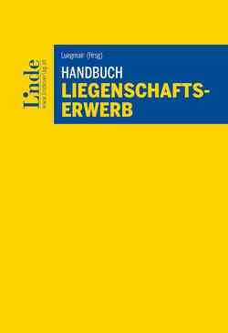 Handbuch Liegenschaftserwerb von Duursma,  Dieter, Luegmair,  Christoph, Meingast,  Irene, Praher,  Maria