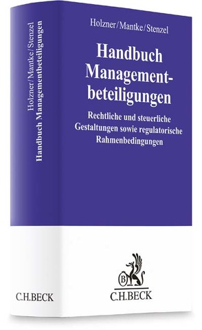 Handbuch Managementbeteiligungen von Holzner,  Florian, Mantke,  Felix T., Stenzel,  Roman