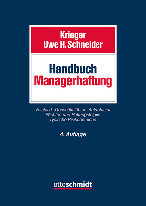 Handbuch Managerhaftung von Altmeppen,  Holger, Arnold,  Michael, Balthasar,  Helmut, Berberich,  Matthias, Bicker,  Eike, Born,  Manfred, Bungert,  Hartwin, Burgard,  Ulrich, Dreher,  Meinrad, Feldmüller,  Christian, Fischer,  Reinfrid, Franzmann,  Georg, Gebauer,  Stefan, Geber,  Frederic, Gillessen,  Benedikt, Goslar,  Sebastian, Götze,  Cornelius, Gruenstein,  Benjamin, Haas,  Ulrich, Harbarth,  Stephan, Heimann,  Carsten, Hess,  Burkhard, Hick,  Christian, Ihlas,  Horst, Jahn,  Joachim, Jungkind,  Vera, Kellenter,  Wolfgang, Kersting,  Christian, Kießling,  Arne, Kirsten,  Stefan, Klahold,  Christoph, Kleindiek,  Detlef, Krämer,  Lutz Robert, Krause,  Daniel M., Kremer,  Thomas, Krieger,  Gerd, Krieger/Uwe H. Schneider, Kulenkamp,  Sabrina, Leuering,  Dieter, Schneider,  Sven H., Schneider,  Uwe H., Schücking,  Christoph, Seyfarth,  Georg, Sieg,  Oliver, Skoupil,  Christoph, Spießhofer,  Birgit, Teichmann,  Christoph, Uwer,  Dirk, Verse,  Dirk A., Vetter,  Eberhard, Weber,  Heinz-Otto, Wilhelm,  Kerstin, Wilk,  Cornelius, Wilsing,  Hans-Ulrich