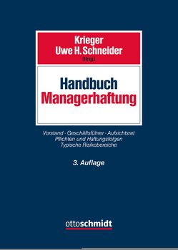 Handbuch Managerhaftung von Altmeppen,  Holger, Balthasar,  Helmut, Bentlage,  Matthias, Bicker,  Eike, Born,  Manfred, Brand,  Jürgen, Bücker,  Thomas, Bungert,  Hartwin, Burgard,  Ulrich, Dreher,  Meinrad, Ebke,  Werner F., Feldmüller,  Christian, Fett,  Torsten, Fischer,  Reinfrid, Gebauer,  Stefan, Gillessen,  Benedikt, Goslar,  Sebastian, Götze,  Cornelius, Haas,  Ulrich, Harbarth,  Stephan, Hess,  Burkhard, Hick,  Christian, Ihlas,  Horst, Jahn,  Joachim, Kellenter,  Wolfgang, Kersting,  Christian, Klahold,  Christoph, Kleindiek,  Detlef, Krämer,  Lutz Robert, Krause,  Daniel M., Kremer,  Thomas, Krieger,  Gerd, Kulenkamp,  Sabrina, Lutter,  Marcus, Marsch-Barner,  Reinhard, Schneider,  Sven H., Schneider,  Uwe H., Schücking,  Christoph, Seyfarth,  Georg, Sieg,  Oliver, Spießhofer,  Birgit, Teichmann,  Christoph, Uwer,  Dirk, Verse,  Dirk A., Vetter,  Eberhard, Weber,  Heinz-Otto, Wigand,  Martin, Wilk,  Cornelius, Wilsing,  Hans-Ulrich