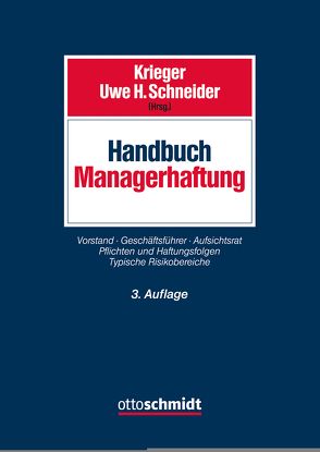 Handbuch Managerhaftung von Altmeppen,  Holger, Balthasar,  Helmut, Bentlage,  Matthias, Bicker,  Eike, Born,  Manfred, Brand,  Jürgen, Bücker,  Thomas, Bungert,  Hartwin, Burgard,  Ulrich, Dreher,  Meinrad, Ebke,  Werner F., Feldmüller,  Christian, Fett,  Torsten, Fischer,  Reinfrid, Gebauer,  Stefan, Gillessen,  Benedikt, Goslar,  Sebastian, Götze,  Cornelius, Haas,  Ulrich, Harbarth,  Stephan, Hess,  Burkhard, Hick,  Christian, Ihlas,  Horst, Jahn,  Joachim, Kellenter,  Wolfgang, Kersting,  Christian, Klahold,  Christoph, Kleindiek,  Detlef, Krämer,  Lutz Robert, Krause,  Daniel M., Kremer,  Thomas, Krieger,  Gerd, Kulenkamp,  Sabrina, Lutter,  Marcus, Marsch-Barner,  Reinhard, Schneider,  Sven H., Schneider,  Uwe H., Schücking,  Christoph, Seyfarth,  Georg, Sieg,  Oliver, Spießhofer,  Birgit, Teichmann,  Christoph, Uwer,  Dirk, Verse,  Dirk A., Vetter,  Eberhard, Weber,  Heinz-Otto, Wigand,  Martin, Wilk,  Cornelius, Wilsing,  Hans-Ulrich