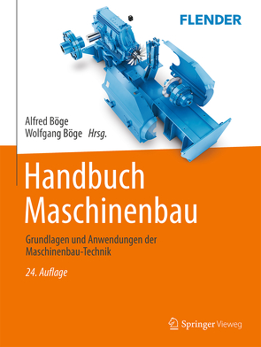 Handbuch Maschinenbau von Arndt,  Klaus-Dieter, Bahmann,  Werner, Barfels,  Lutz, Bauer,  Jürgen, Böge,  Alfred, Böge,  Gert, Böge,  Wolfgang, Dehli,  Martin, Heinrich,  Berthold, Hirsch,  Andreas, Kampf,  Marcus, Kemnitz,  Arnfried, Kurzweil,  Peter, Labisch,  Susanna, Linke,  Petra, Roddeck,  Werner, Schreiner,  Klaus, Sebulke,  Johannes, Surek,  Dominik, Weidermann,  Frank, Weißbach,  Wolfgang