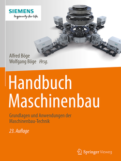 Handbuch Maschinenbau von Arndt,  Klaus-Dieter, Bahmann,  Werner, Barfels,  Lutz, Bauer,  Jürgen, Bernstein,  Herbert, Böge,  Alfred, Böge,  Gert, Böge,  Wolfgang, Dehli,  Martin, Heinrich,  Berthold, Kampf,  Marcus, Kemnitz,  Arnfried, Kurzweil,  Peter, Labisch,  Susanna, Linke,  Petra, Roddeck,  Werner, Schreiner,  Klaus, Sebulke,  Johannes, Surek,  Dominik, Weidermann,  Frank, Weißbach,  Wolfgang, Wittig,  Heinz