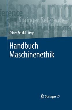 Handbuch Maschinenethik von Bendel,  Oliver