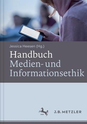 Handbuch Medien- und Informationsethik von Heesen,  Jessica