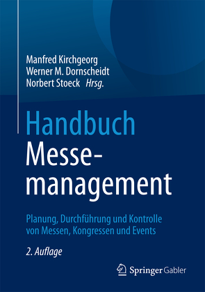 Handbuch Messemanagement von Dornscheidt,  Werner M., Kirchgeorg,  Manfred, Stoeck,  Norbert