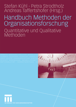 Handbuch Methoden der Organisationsforschung von Kühl,  Stefan, Strodtholz,  Petra, Taffertshofer,  Andreas