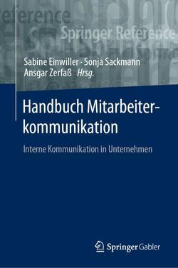 Handbuch Mitarbeiterkommunikation von Einwiller,  Sabine, Sackmann,  Sonja, Zerfaß,  Ansgar