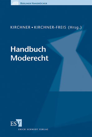 Handbuch Moderecht von Bauermeister,  Silvia, Berchem,  Kerstin, Busse,  Julia, Chapoullié,  Christophe, Fiebig,  Alke, Flohr,  Eckhard, Flohr,  Monika, Hellfeld,  Joachim von, Helmreich,  Sebastian, Kalinovskaya,  Anna, Kalinovsky,  Valery E., Kirchner,  Andree, Kirchner-Freis,  Iris, Kühne,  Marcus, Max,  Theodore, Meßner,  Christina, Möller,  Doris, Schaefer,  Christoph, Schell,  Jürgen, Schiano di Pepe,  Giorgio, Schneider,  Dieter, Sidkin,  Stephen L., Stiller,  Dirk, Zimmermann,  Heiko