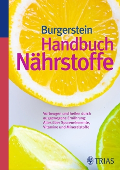 Handbuch Nährstoffe von Burgerstein,  Uli P., Schurgast,  Hugo, Zimmermann,  Michael B.