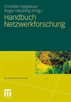 Handbuch Netzwerkforschung von Häußling,  Roger, Stegbauer,  Christian