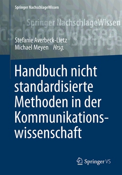 Handbuch nicht standardisierte Methoden in der Kommunikationswissenschaft von Averbeck-Lietz,  Stefanie, Meyen,  Michael