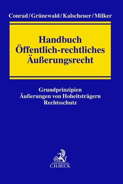 Handbuch Öffentlich-rechtliches Äußerungsrecht von Bernzen,  Anna K., Conrad,  Christian, Friehe,  Matthias, Gaschke,  Charlotte, Göttert,  Jonas, Grünewald,  Stefanie, Harding,  Nicolas, Hennig,  Jonas, Jacobsen,  Annika, Kalscheuer,  Fiete, Klein,  Christian, Krebs,  David, Laoutoumai,  Sebastian, Laude,  Lennart, Mast,  Tobias, May,  Malte, Merschmann,  Alexander, Milker,  Jens, Nellesen,  Sebastian, Pfeffer,  Kristin, Purucker,  Anette, Rochow,  Moritz von, Schneider,  Ruben, Schuster,  Simon, Veil,  Winfried, Wolf,  Alena