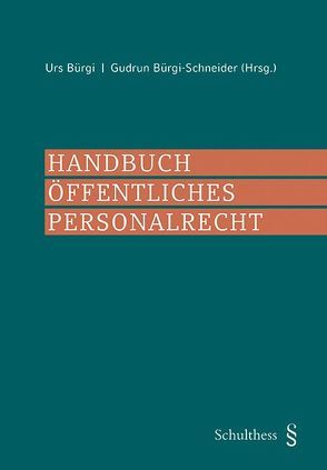 Handbuch Öffentliches Personalrecht (PrintPlu§) von Bürgi,  Urs, Bürgi-Schneider,  Gudrun