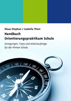 Handbuch Orientierungspraktikum Schule von Stephan,  Klaus, Thien,  Isabella