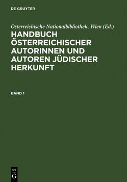 Handbuch österreichischer Autorinnen und Autoren jüdischer Herkunft von Blumesberger,  Susanne, Doppelhofer,  Michael, Mauthe,  Gabriele, Österreichische Nationalbibliothek,  Wien