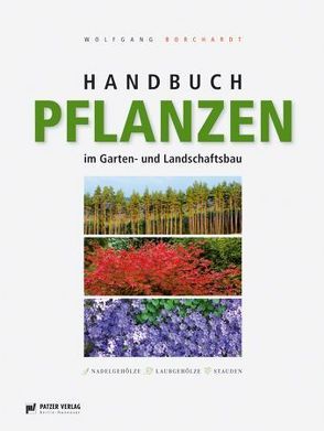 Handbuch Pflanzen im Garten- und Landschaftsbau von Borchardt,  Wolfgang